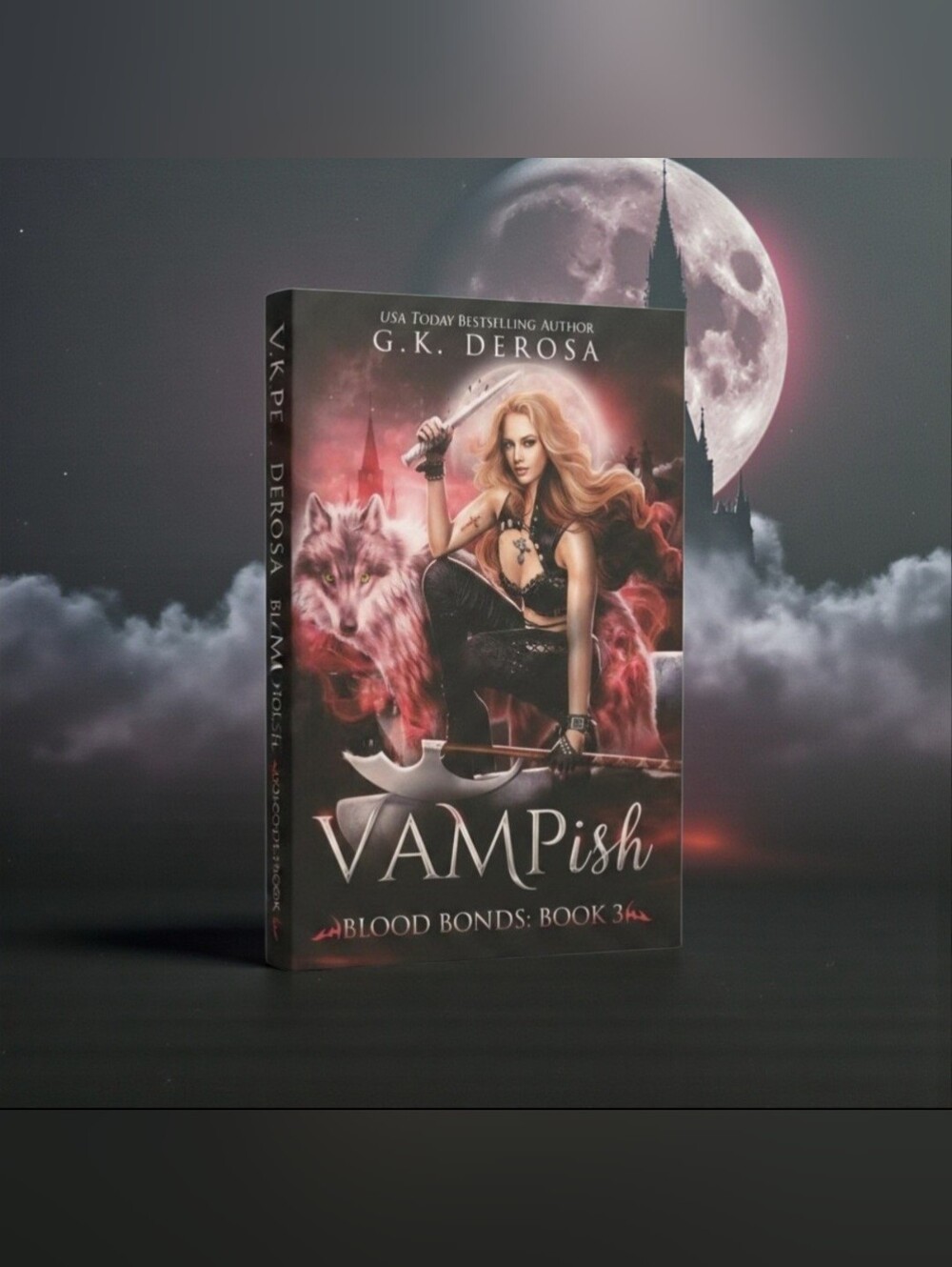 Vampish- Blood Bonds: Book 3 By G.K. Derosa Paranormal Romance Paperback Novel.